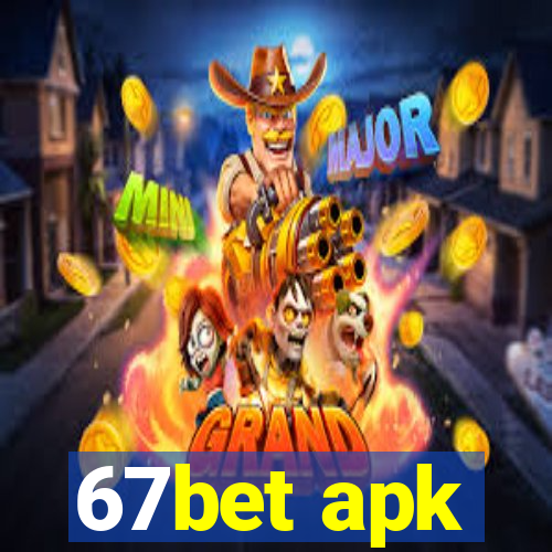 67bet apk